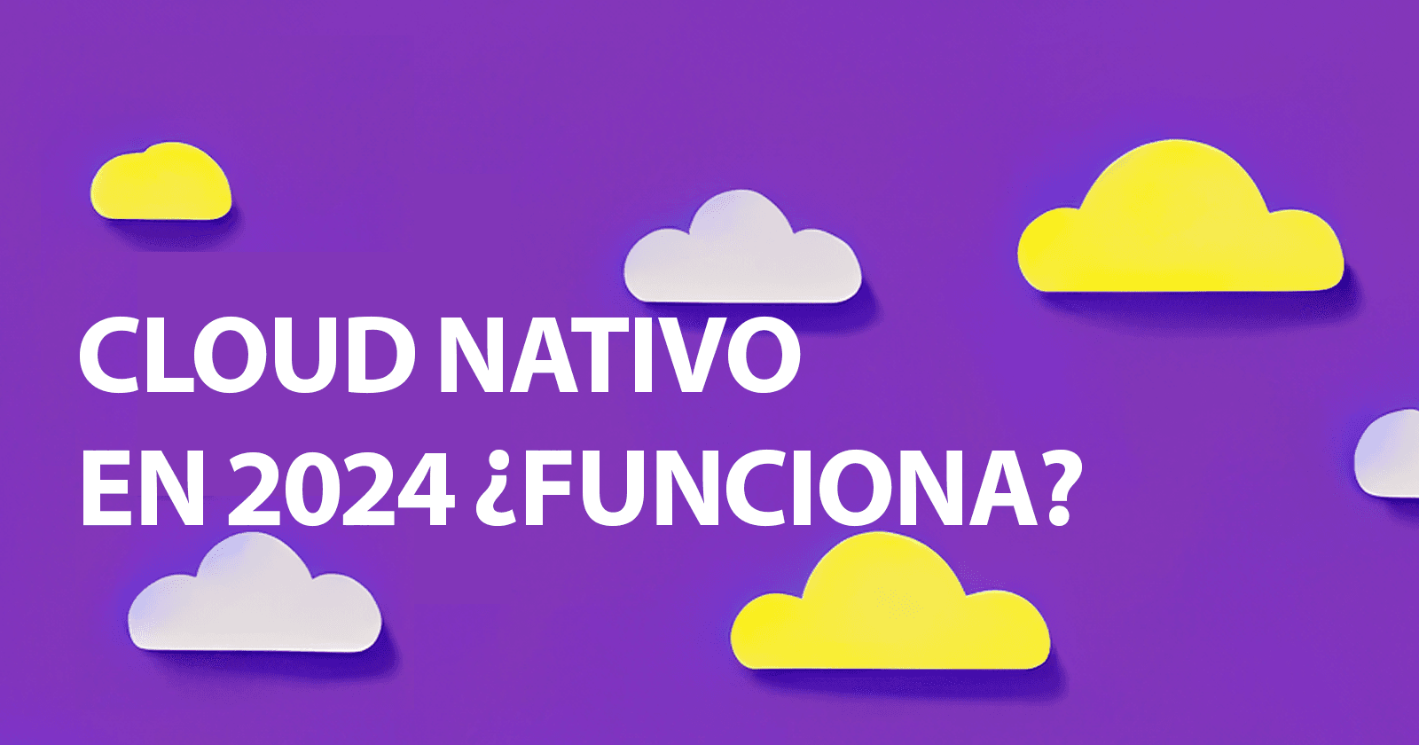 Cloud native en 2025 ¿Necesidad u opción?
